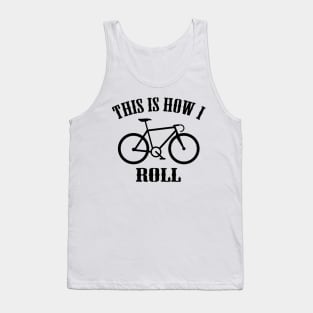 This Is How I Roll Tank Top